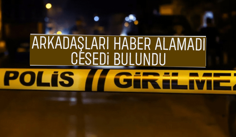 Evde cansız bedeni bulundu