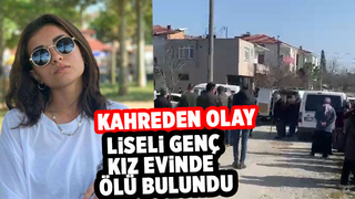 Evde kanlar içinde bulunan liseli kız öldü