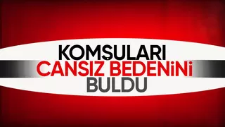 Evde ölü bulundu