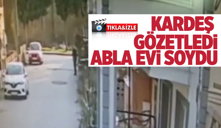 Evi soyan abla ve kardeşi kameraya yakalandı
