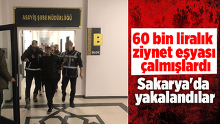Evi soyan hırsızlar Sakarya'da yakalandılar