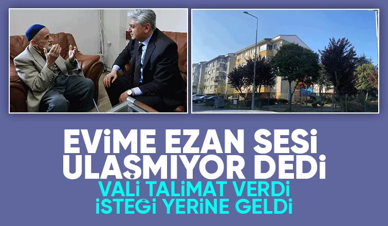 Evime ezan sesi ulaşmıyor dedi, talebi yerine getirildi