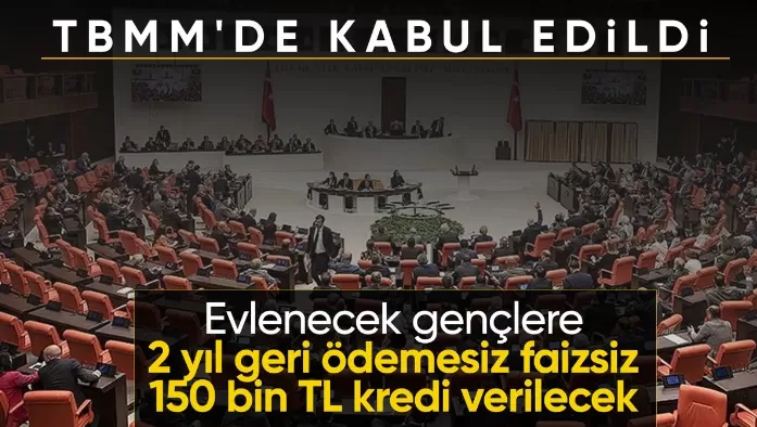 Evlenecek çiftlere 2 yıl ödemesiz kredi öngören teklif kabul edildi