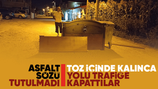 Evleri toz oluyor diye yolu trafiğe kapattılar