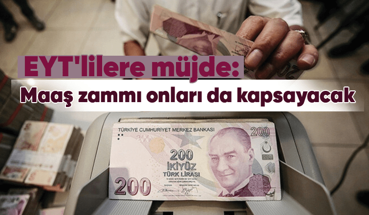 EYT'lilere müjde: Maaş zammı onları da kapsayacak
