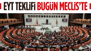 EYT teklifi bugün Meclis'e geliyor
