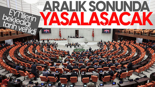 EYT, yeni yılın ilk haftası Meclis'ten geçer