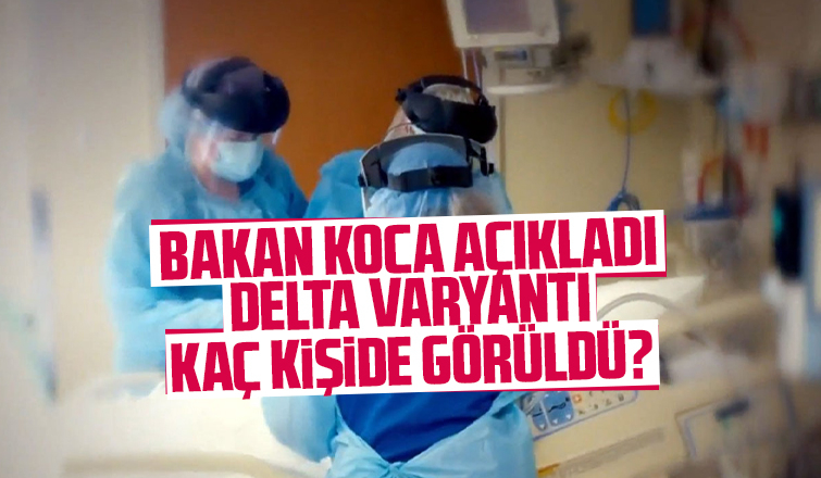 Eyvah Delta varyantı Türkiye'de