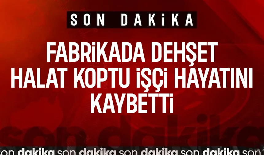 Fabrikada feci son; Halat koptu işçi öldü