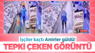 Fabrikada işçilerin kaçış görüntüsünü izleyip gülen amirleri tepki çekti