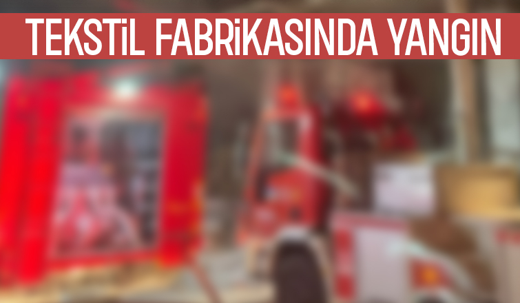 Fabrikada yangın