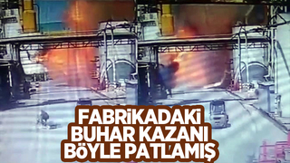 Fabrikadaki buhar kazanı işte böyle patlamış