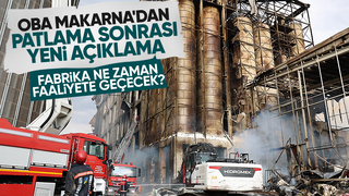 Fabrikası patlamıştı; Oba Makarna'dan yeni açıklama