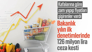 Fahiş fiyat uygulayanlara 126,7 milyon TL ceza
