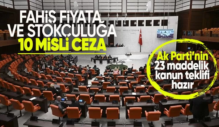 Fahiş fiyat ve stokçuluğa ağır cezalar getiren yasa teklifi Meclis te görüşülecek