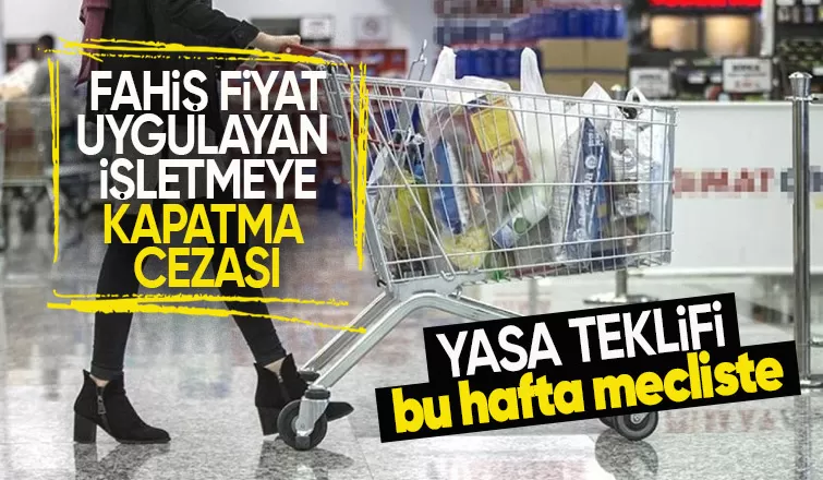 Fahiş fiyata 'dur' diyecek yasa teklifi geliyor