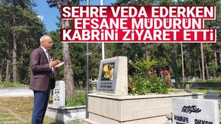 Fatih Kaya'dan efsane müdürün kabrini ziyaret