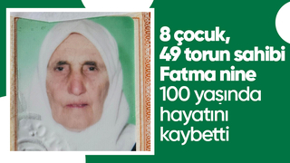 Fatma Nine 100 yaşında hayatını kaybetti