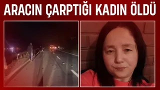 Feci kaza; Aracın çarptığı kadın öldü