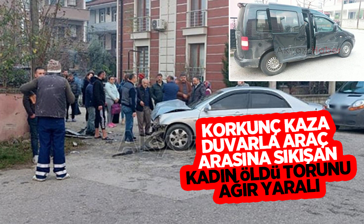 Feci kaza: Araçla duvar arasına sıkışan kadın öldü, torunu ağır yaralı