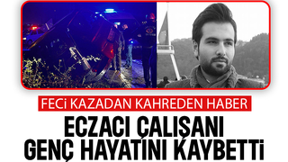 Feci kazada ağır yaralanan genç hayatını kaybetti