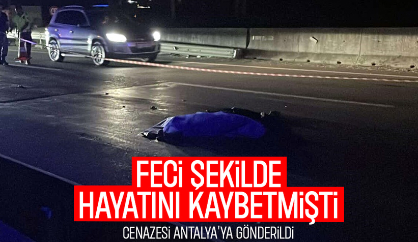 Feci kazada ölen kadının cenazesi Antalya'ya gönderildi