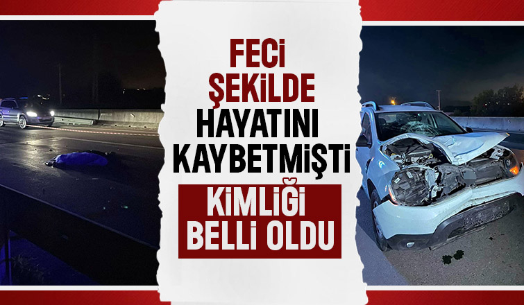 Feci kazada ölen kadının kimliği belli oldu