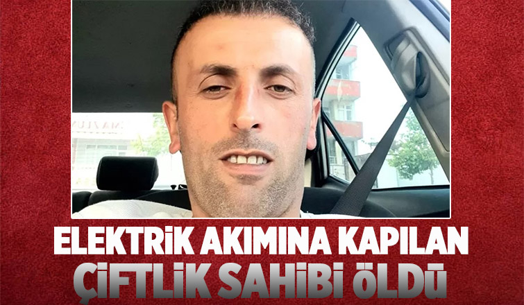 Feci ölüm: Çiftlik sahibi akıma kapıldı