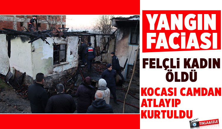 Felçli kadın yangında can verdi