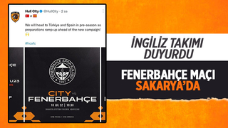 Fenerbahçe ile Hull City maçı Sakarya’da