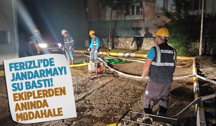 Ferizli'de jandarmayı su bastı