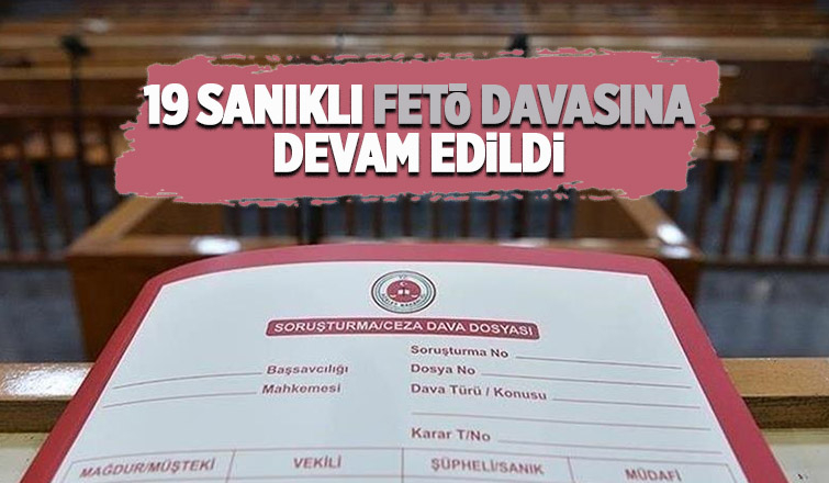 FETÖ davasına devam edildi