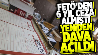 FETÖ hükümlüsü örgütsel faaliyetini sürdürünce yeni dava açıldı