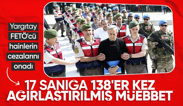 FETÖ'nün darbe girişimine ilişkin davada Yargıtay cezaları onadı