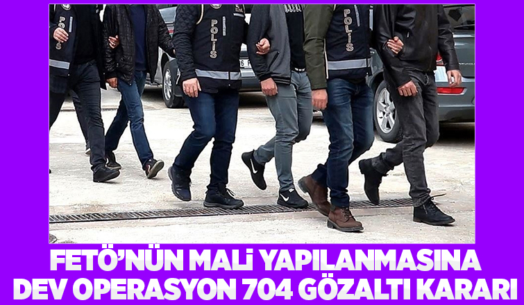 FETÖ'nün mali yapılanmasına 59 ilde operasyon: 543 gözaltı