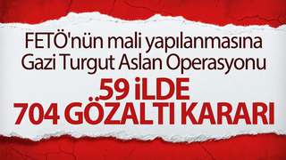 FETÖ'nün mali yapılanmasına yönelik operasyon