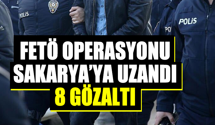 FETÖ operasyonu: 8 gözaltı