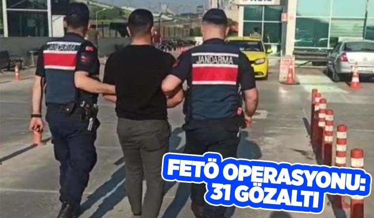FETÖ operasyonu Sakarya'ya uzandı: 31 gözaltı