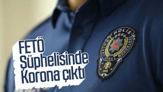FETÖ şüphelisinde korona çıktı, polisler karantinada