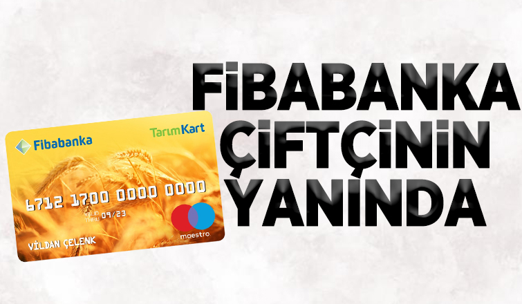 Fibabanka çiftçinin yanında:
