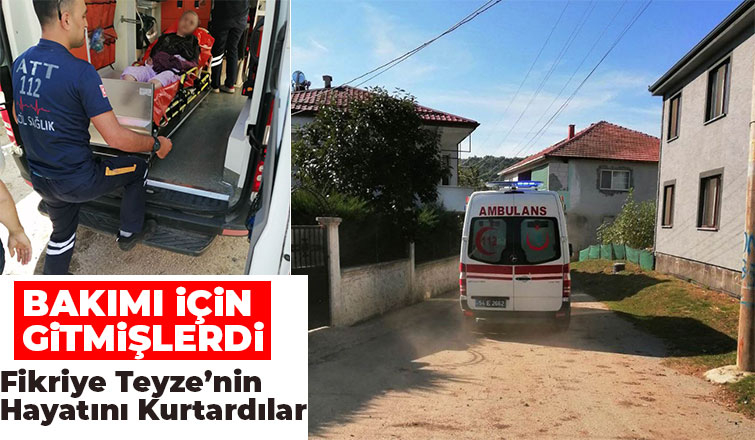 Fikriye Teyze’nin hayatını kurtardılar