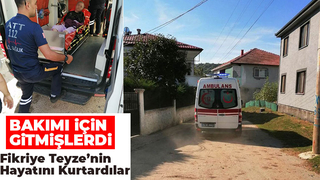 Fikriye Teyze’nin hayatını kurtardılar