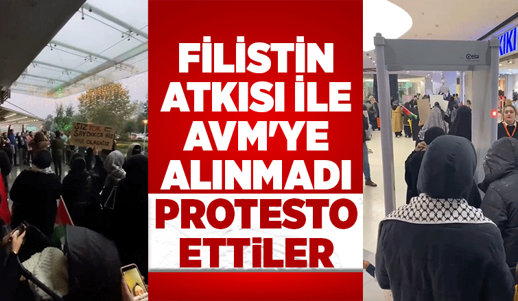 Filistin atkısı ile AVM'ye alınmadı