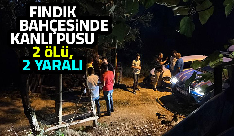 Fındıklıkta silahlı saldırı: 2 ölü, 2 yaralı