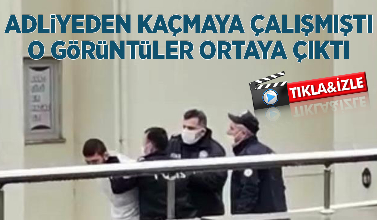 Firar etmeye çalışan tutuklunun görüntüleri ortaya çıktı