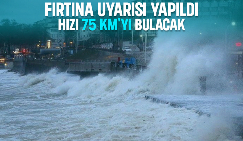 Fırtına uyarısı yapıldı