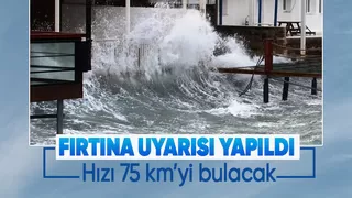 Fırtına uyarısı yapıldı