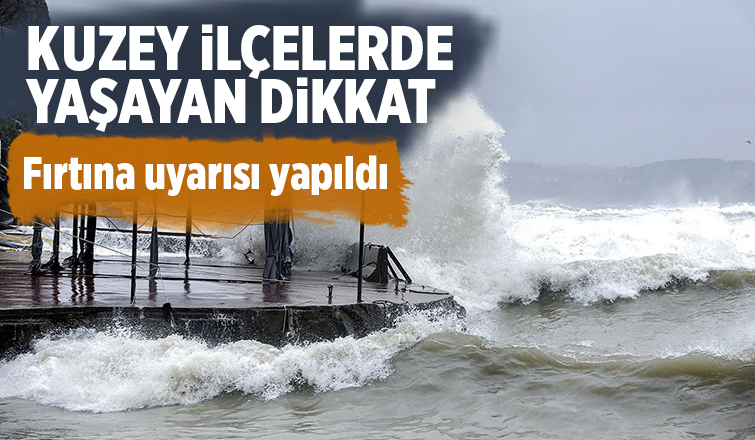 Fırtına uyarısı yapıldı