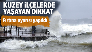 Fırtına uyarısı yapıldı