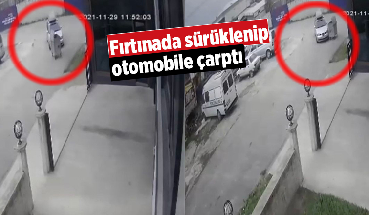 Fırtınada sürüklenip otomobile çarptı